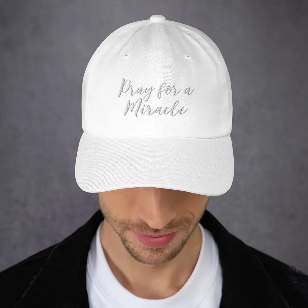 Margo's Collection - Pray for a Miracle - Dad hat - Different hat colors available