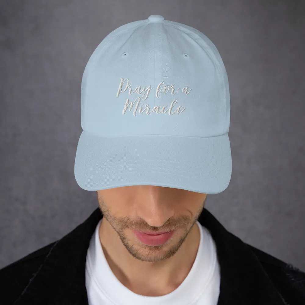 Margo's Collection - Pray for a Miracle - Dad hat - Different hat colors available