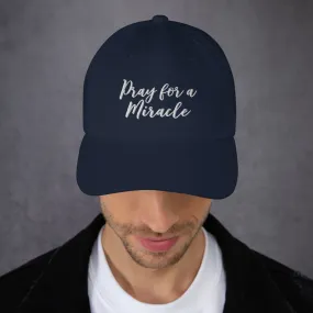 Margo's Collection - Pray for a Miracle - Dad hat - Different hat colors available