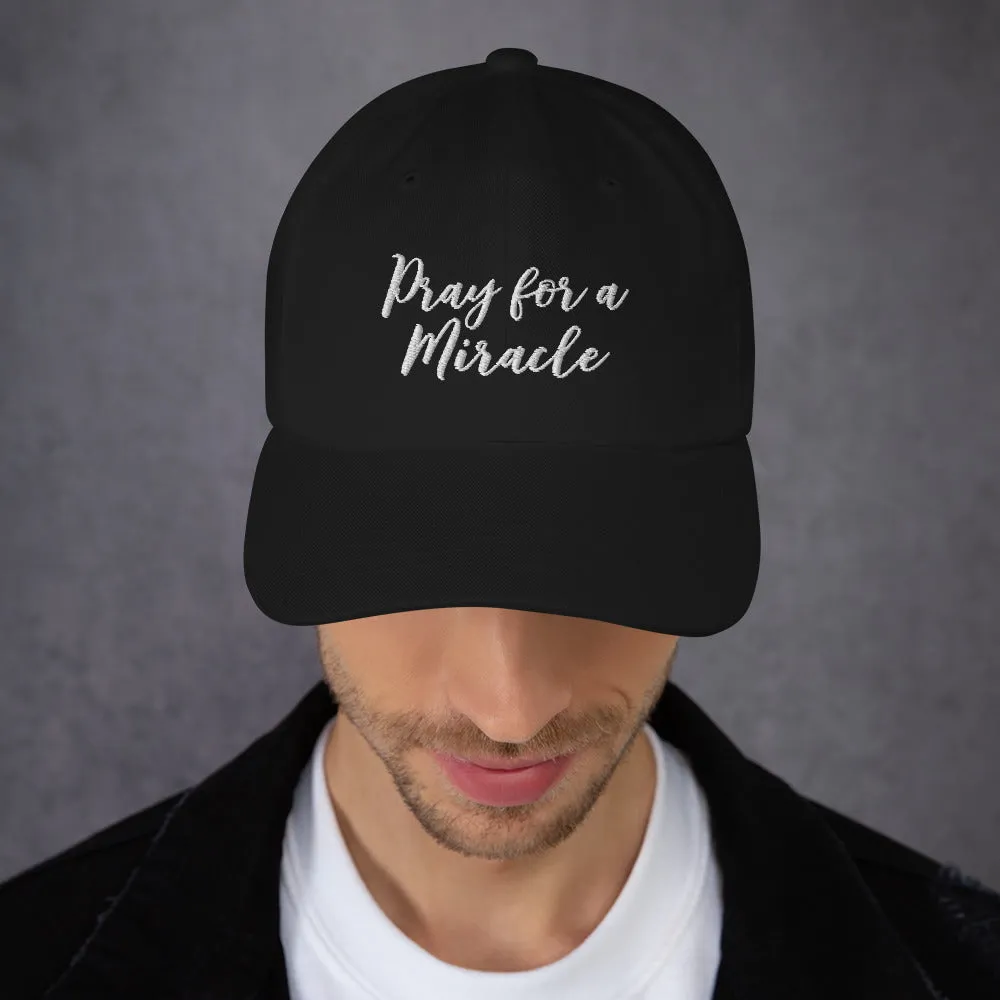 Margo's Collection - Pray for a Miracle - Dad hat - Different hat colors available